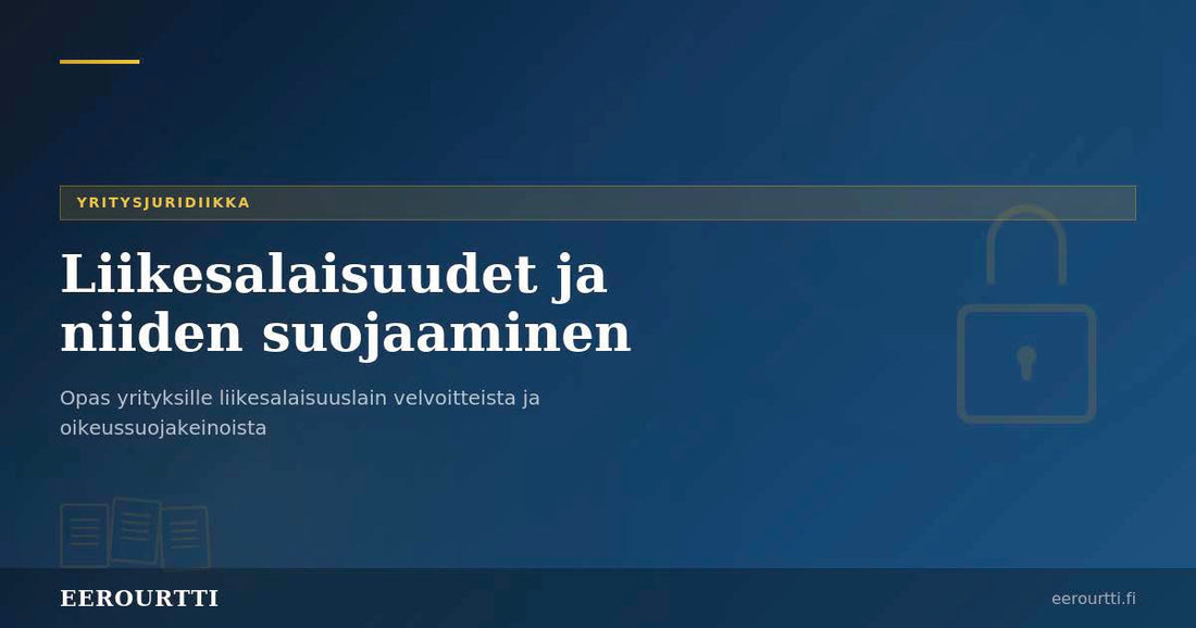 Liikesalaisuudet ja niiden suojaaminen – opas yrityksille